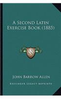 A Second Latin Exercise Book (1885)