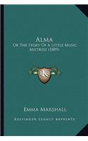 Alma: Or the Story of a Little Music Mistress (1889)(English)