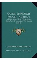 Guide Through Mount Auburn: A Handbook For Passengers Over The Cambridge Railroad (1864)(English)