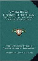 A Memoir of George Cruikshank: And an Essay on the Genius of George Cruikshank (1891)