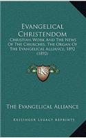 Evangelical Christendom: Christian Work and the News of the Churches, the Organ of the Evangelical Alliance, 1892 (1892)