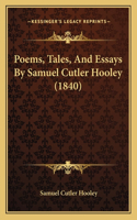 Poems, Tales, and Essays by Samuel Cutler Hooley (1840)