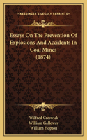 Essays on the Prevention of Explosions and Accidents in Coal Mines (1874)