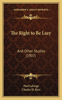 Right to Be Lazy