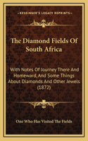 The Diamond Fields Of South Africa