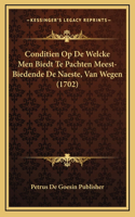 Conditien Op De Welcke Men Biedt Te Pachten Meest-Biedende De Naeste, Van Wegen (1702)