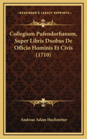 Collegium Pufendorfianum, Super Libris Duobus De Officio Hominis Et Civis (1710)