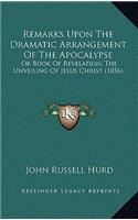 Remarks Upon The Dramatic Arrangement Of The Apocalypse