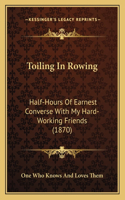 Toiling In Rowing