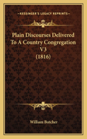 Plain Discourses Delivered To A Country Congregation V3 (1816)