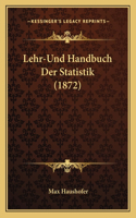 Lehr-Und Handbuch Der Statistik (1872)