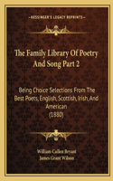 The Family Library Of Poetry And Song Part 2