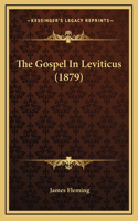 The Gospel In Leviticus (1879): (English)