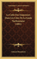 Culte Des Empereurs Dans Les Cites De La Gaule Narbonnaise (1891)