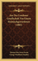Aus Der Londoner Gesellschaft Von Einem Heimischgewordenen (1885)