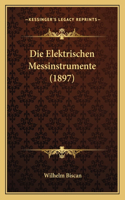 Die Elektrischen Messinstrumente (1897)