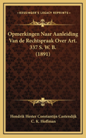 Opmerkingen Naar Aanleiding Van de Rechtspraak Over Art. 337 S. W. B. (1891)