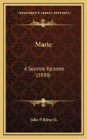 Marie: A Seaside Episode (1888)