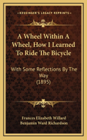 Wheel Within A Wheel, How I Learned To Ride The Bicycle