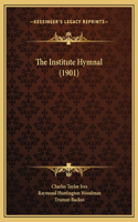 Institute Hymnal (1901)