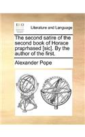 The Second Satire of the Second Book of Horace Praprhased [sic]. by the Author of the First.