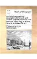 An histori-geographical description of the north and eastern part of Europe and Asia; but more particularly of Russia, Siberia, and Great Tartary: (English)