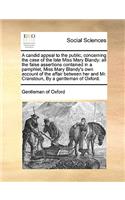 A candid appeal to the public, concerning the case of the late Miss Mary Blandy