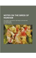 Notes on the Birds of Rainham; Including the District Between Chatham and Sittingbourne