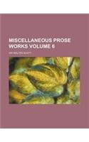 Miscellaneous Prose Works Volume 6