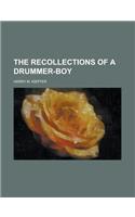 The Recollections of a Drummer-Boy