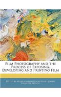 Film Photography and the Process of Exposing, Developing and Printing Film