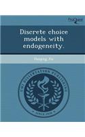Discrete Choice Models with Endogeneity: (English)