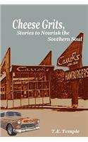 Cheese Grits, Stories to Nourish the Southern Soul