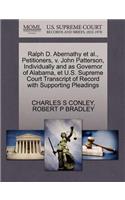 Ralph D. Abernathy Et Al., Petitioners, V. John Patterson, Individually and as Governor of Alabama, Et U.S. Supreme Court Transcript of Record with Supporting Pleadings