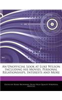 An Unofficial Look at Luke Wilson Including His Movies, Personal Relationships, Interests and More