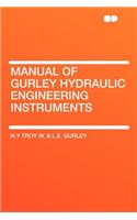 Manual of Gurley Hydraulic Engineering Instruments