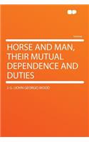 Horse and Man, Their Mutual Dependence and Duties