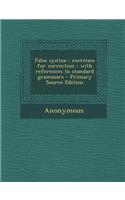 False Syntax: Exercises for Correction: With References to Standard Grammars: Exercises for Correction: With References to Standard Grammars