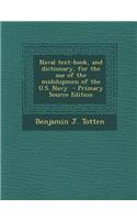 Naval Text-Book, and Dictionary, for the Use of the Midshipmen of the U.S. Navy: (English)