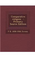 Comparative Religion - Primary Source Edition