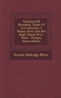 Historical Old Rhinebeck, Echoes of Two Centuries: A Hudson River and Post Road Colonial Town. When: A Hudson River and Post Road Colonial Town. When