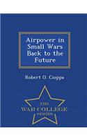 Airpower in Small Wars Back to the Future - War College Series