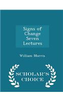 Signs of Change Seven Lectures - Scholar's Choice Edition