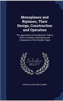 Monoplanes and Biplanes, Their Design, Construction and Operation