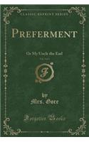 Preferment, Vol. 3 of 3: Or My Uncle the Earl (Classic Reprint)