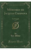 Mï¿½moires de Jacques Casanova, Vol. 9: de Seingalt (Classic Reprint)