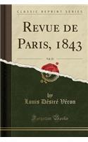 Revue de Paris, 1843, Vol. 22 (Classic Reprint)