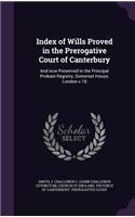 Index of Wills Proved in the Prerogative Court of Canterbury: And Now Preserved in the Principal Probate Registry, Somerset House, London V.18