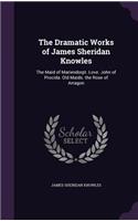 Dramatic Works of James Sheridan Knowles