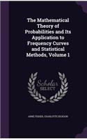 The Mathematical Theory of Probabilities and Its Application to Frequency Curves and Statistical Methods, Volume 1